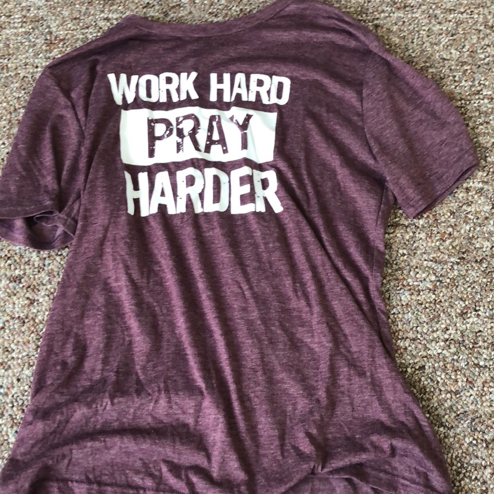 “Work hard pray harder” tee